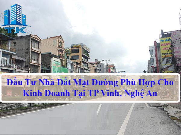 cac-san-pham-nha-dat-mat-duong-kinh-doanh-lon-tai-tp-vinh-nghe-an_-co-hoi-cho-cac-nha-dau-tu-kinh-doanh